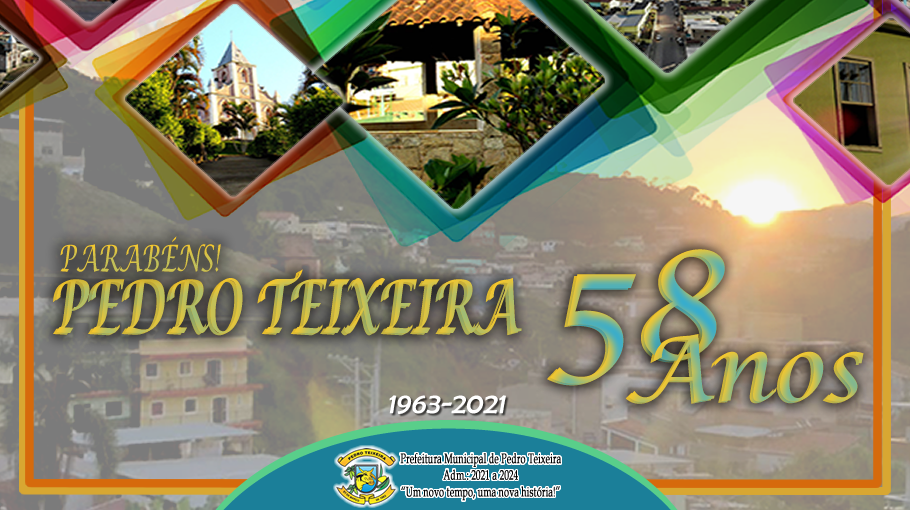 Leia mais sobre o artigo PARABÉNS PEDRO TEIXEIRA PELOS SEUS 58 ANOS DE EMANCIPAÇÃO POLÍTICA ADMINISTRATIVA