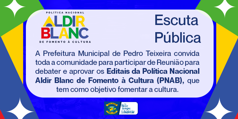 Leia mais sobre o artigo PREFEITURA DE PEDRO TEIXEIRA REALIZA ESCUTA PÚBLICA DA POLÍTICA NACIONAL ALDIR BLANC