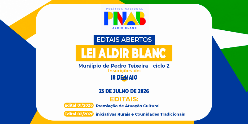 No momento, você está visualizando MUNICÍPIO DE PEDRO TEIXEIRA PUBLICA EDITAIS DA PNAB – CICLO 2